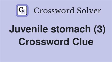 juvenile crossword clue|Juvenile stomach .